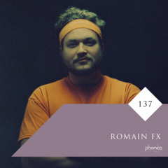 Phonica Mix Series 137: Romain FX