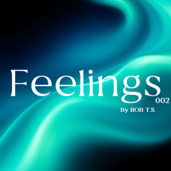 Rob TS - Feelings #002