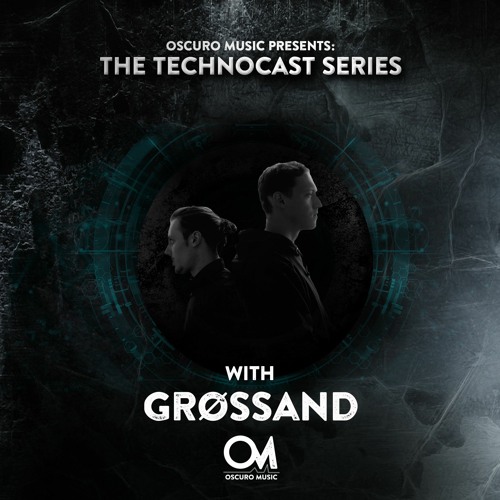 Oscuro Music Technocast #125 With Grøssand