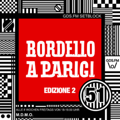 GDS.FM - M.D.M.O. - SETBLOCK 51 - Bordello A Parigi Special #2