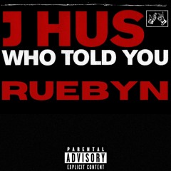 J Hus X Ruebyn - Who Told You Remix