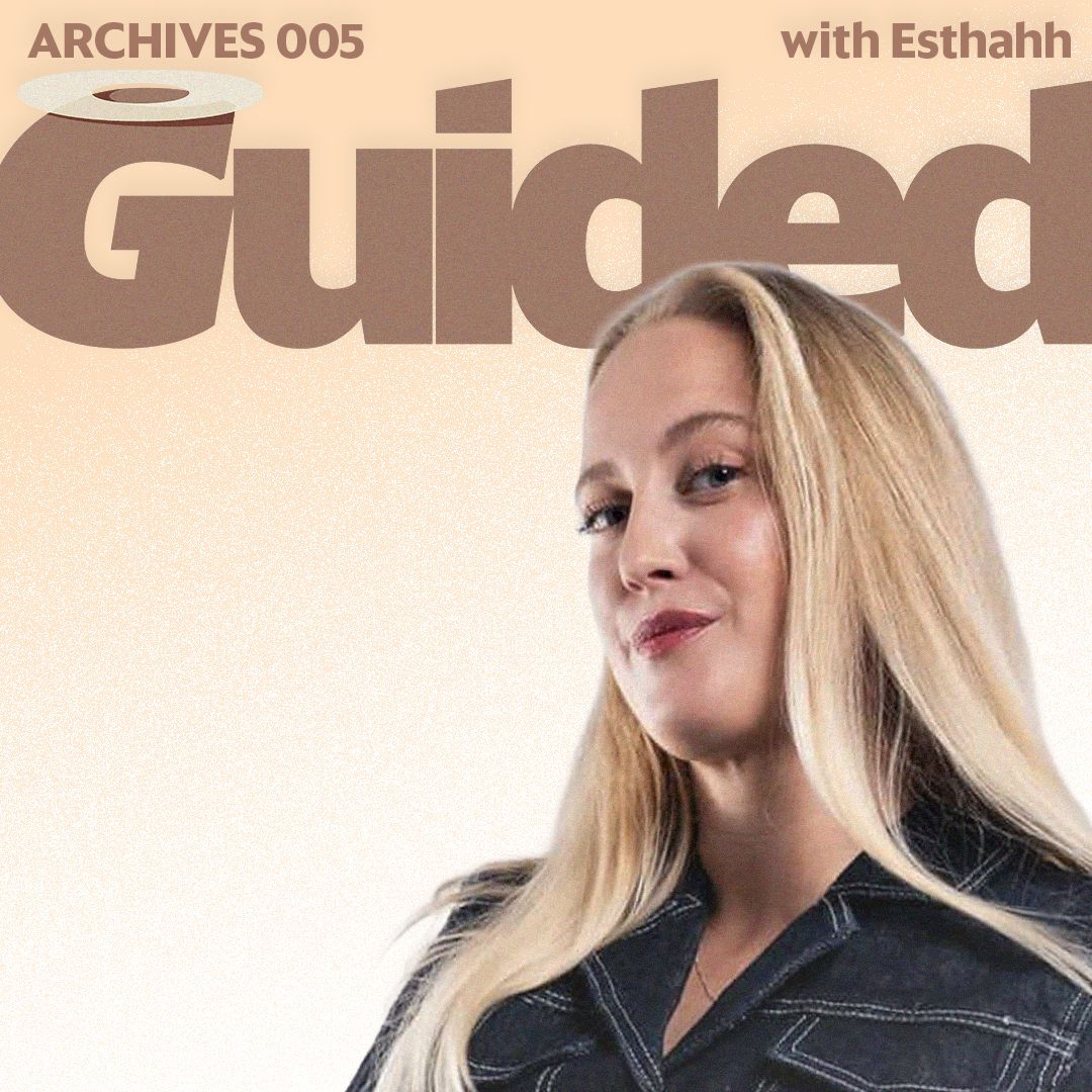 GUIDED Archives 005 - Esthahh episode artwork