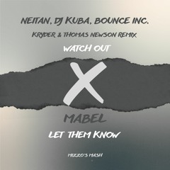 Watch out X Let them know (Mizzo's Mash)