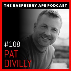 Episode 108 - Pat Divilly