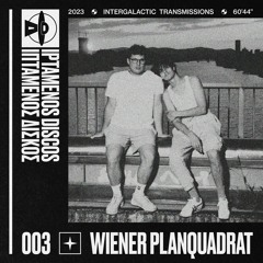Wiener Planquadrat - Intergalactic Transmission #003