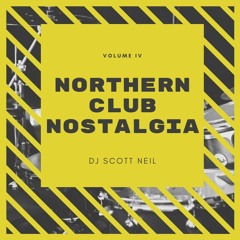 Northern Club NOSTALGIA - Volume 4 - DJ Scott Neil