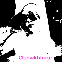 Glitter witch house