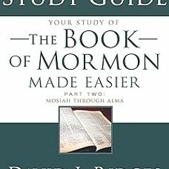 ^ The Book of Mormon Made Easier, Part 2: Mosiah Through Alma (Your Study of The Standard Works