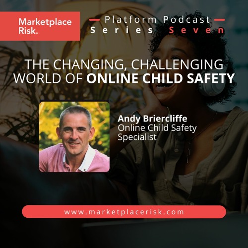 The Changing, Challenging World Of Online Child Safety with Andy Briercliffe