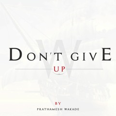 Dont Give Up