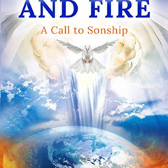 [Get] EPUB 📧 Holy Ghost and Fire: A Call to Sonship by  Lucas Sherbert [EPUB KINDLE