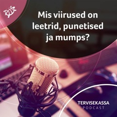 #42 Mis viirused on leetrid, punetised ja mumps?