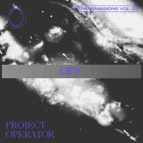 Transmissions 003 - LEY