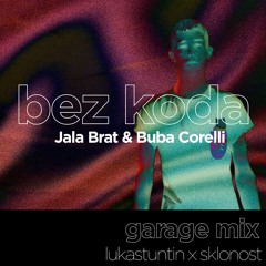 bez koda rmx - jala & buba (lukastuntin + sklonost)