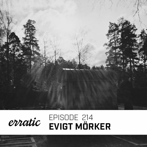 Erratic Podcast 214 | Evigt Mörker