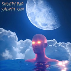 Shorty Bad Shorty Sad!