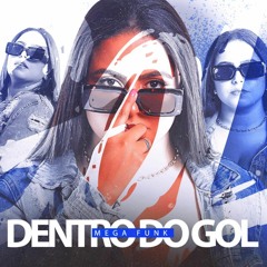 MEGA FUNK DENTRO DO GOL | DJ EMILLY TAVARES