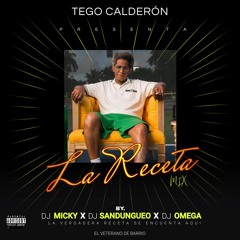 LA RECETA - TEGO CALDERÓN & DJ MICKY EL MAS RANKIAO ❌ DJ OMEGA ❌ DJ SANDUNGUEO (LA VERDADERA RECETA)