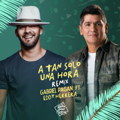 A Tan Solo una Hora (Remix) [feat. Eddy Herrera]