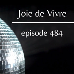 Joie de Vivre - Episode 484