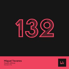 HK132 - Resident Mix - Miguel Tavares