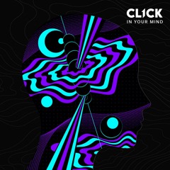 CL1CK - In Your Mind (**FREE DOWNLOAD**)
