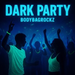 DARK PARTY(BODYBAGROCKZ).mp3