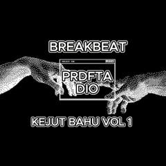BREAKBEAT KEJUT BAHU | - PRDFTADIO #BKBNVRDIE