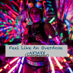 Feel Like An Overdose (Instrumental)