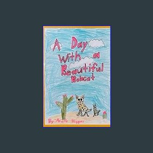 ebook read pdf ❤ A Day with a Beautiful Bobcat: Children learn cool facts about bobcats including