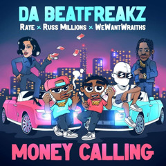 Da Beatfreakz x RAYE x Russ Millions x wewantwraiths - Money Calling (Audio)