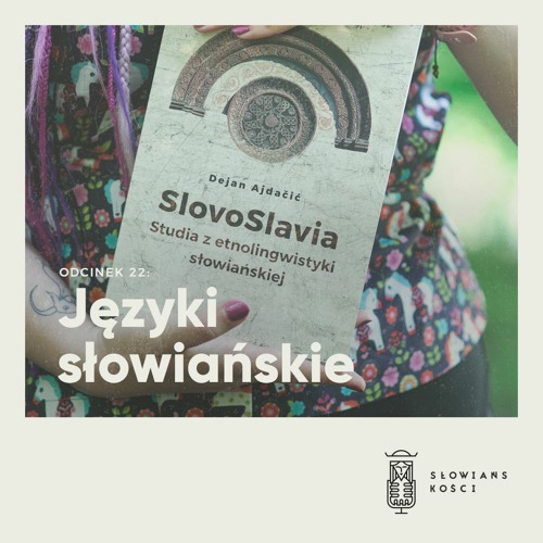 Słowiańskości 22: Języki słowiańskie