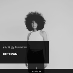 DifferentSound invites KETEVAN / Podcast #114
