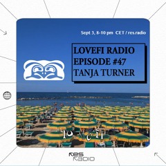 Lo-ve-Fi  #47 w/ Tanja Turner