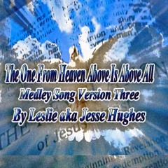 The One From Heaven Above Medley Song Three