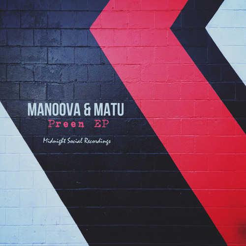 Manoova & Matu "Preen EP" [Midnight Social Recordings]