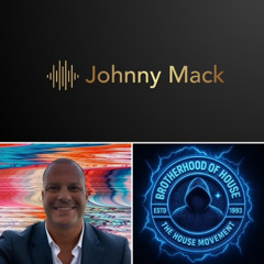The Brotherhood Of House Deepvibes Radio Show #284 - Featuring Johnny Mack