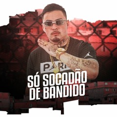 MC Cria - Só Socadão De Bandido (DJ Will DF) 2021
