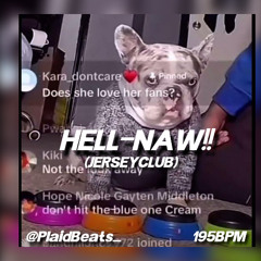 HELL NAWW!! [Tang Beat] - @Plaidbeats  #PhillyClub #Jerseyclub #labgodz
