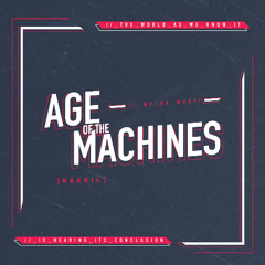AGE OF THE MACHINES [#FREEKOIL DOWNLOAD]