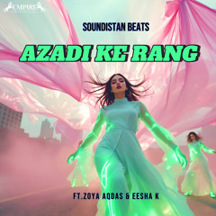 Azadi Ke Rang (feat. Zoya Aqdas & Eesha K)