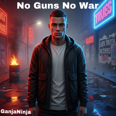 No Guns No War