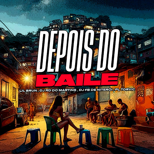 LIL BRUN - DEPOIS DO BAILE [ DJ RD DO MARTINS, DJ FB DE NITERÓI & PL TORVIC ]