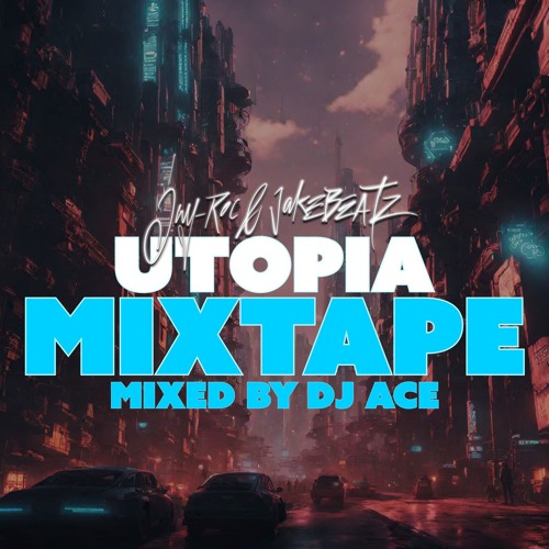 Utopia Mixtape (mixed by DJ ACE)