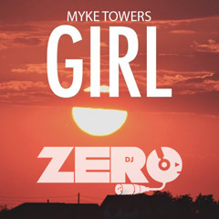 Myke Towers - Girl (Dj Zero Remix) Preview