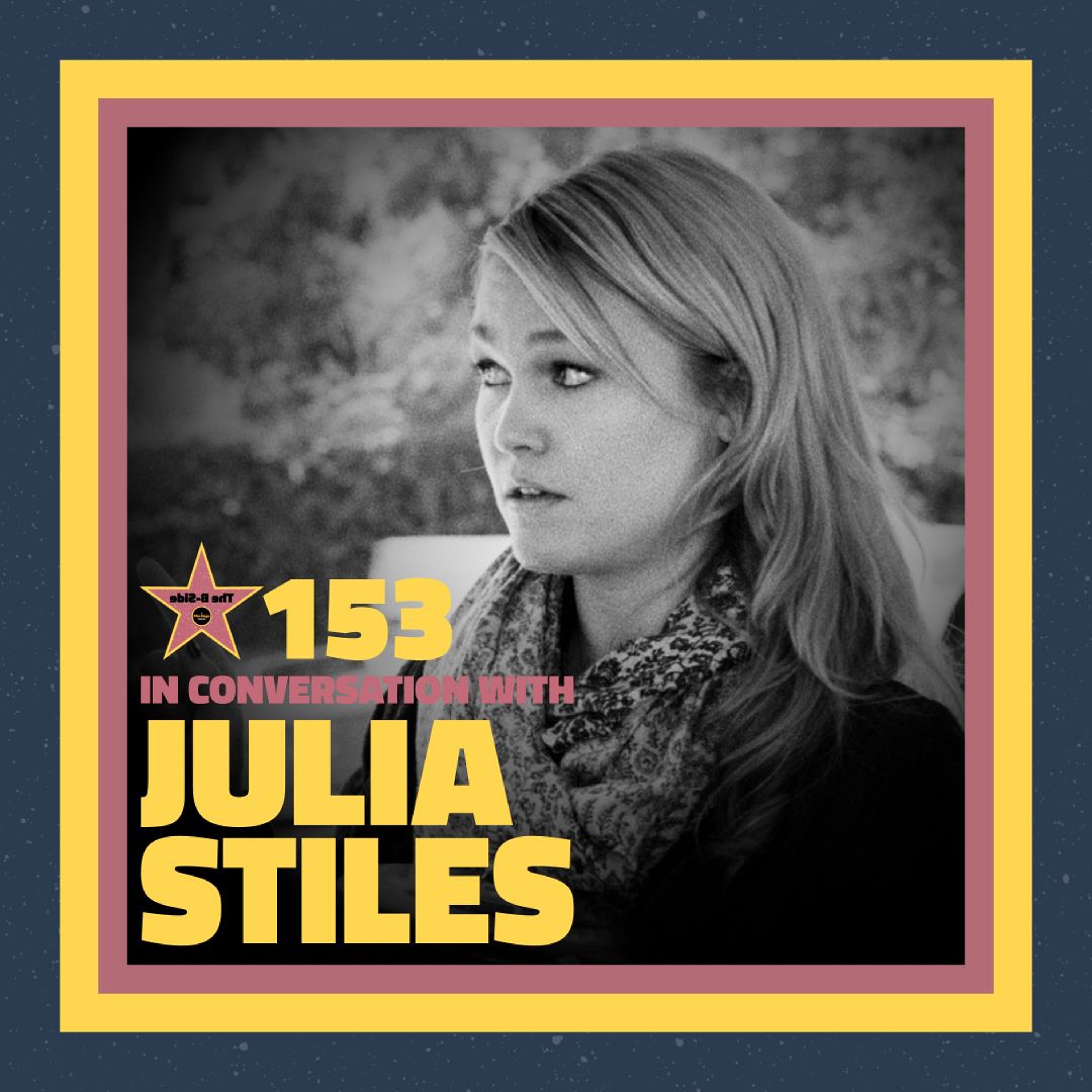 Ep. 153 – In Conversation with: Julia Stiles