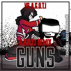 Guns | [A.G.O.T.I Remix] | Vs AGOTI | FNF
