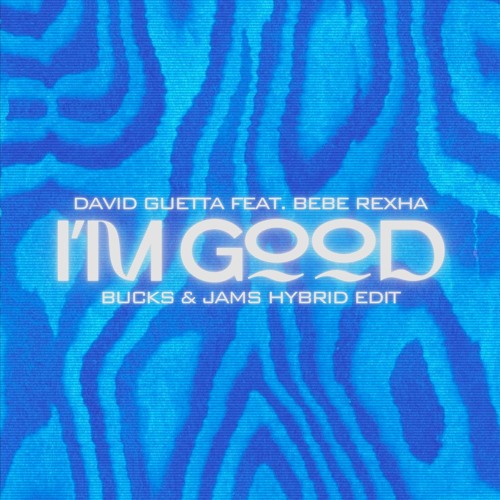 I'm Good (Bucks & Jams Hybrid Edit) [Filtered]