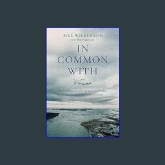 PDF/READ 📖 In Common With: The Fish Wars, the Boldt Decision, and the Fight to Save Salmon in the