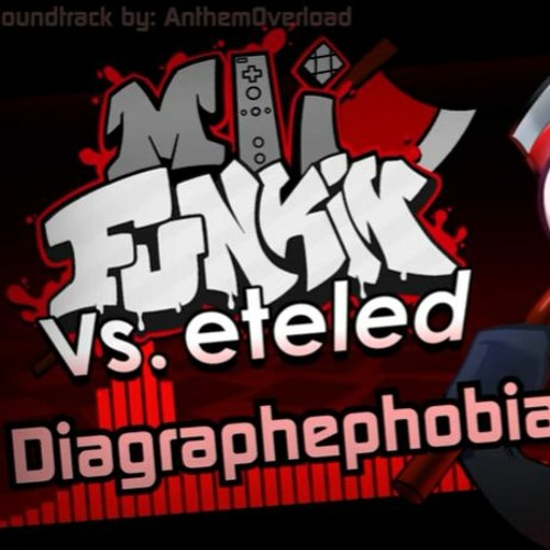 Diagraphephobia - FNF Vs Eteled Official